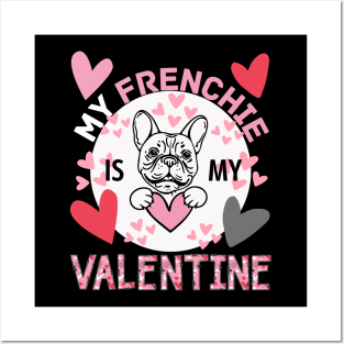 My Frenchie is My Valentine with Hearts Posters and Art